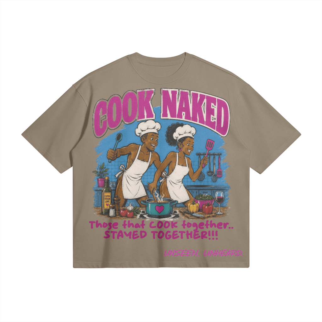 COOK NAKED BOXY TEE - UNSEEN. UNHEARD.
