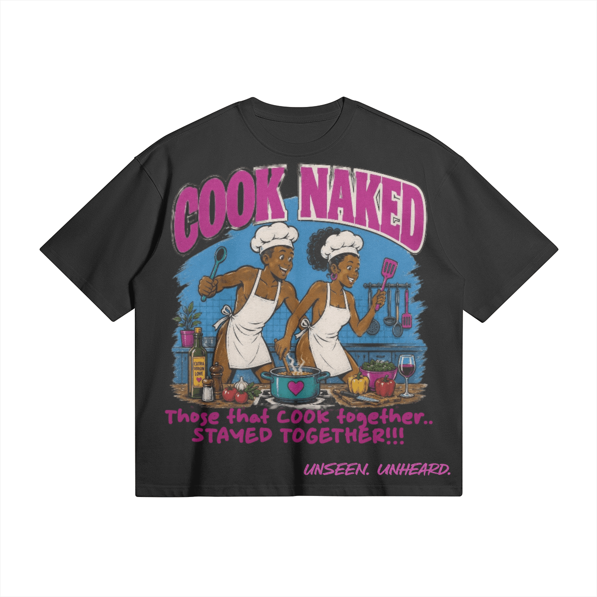 COOK NAKED BOXY TEE - UNSEEN. UNHEARD.