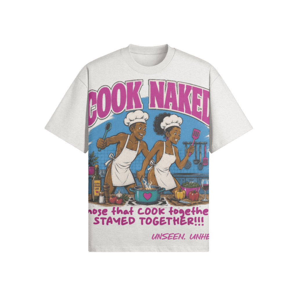 COOK NAKED OVERSIZED. - UNSEEN. UNHEARD.