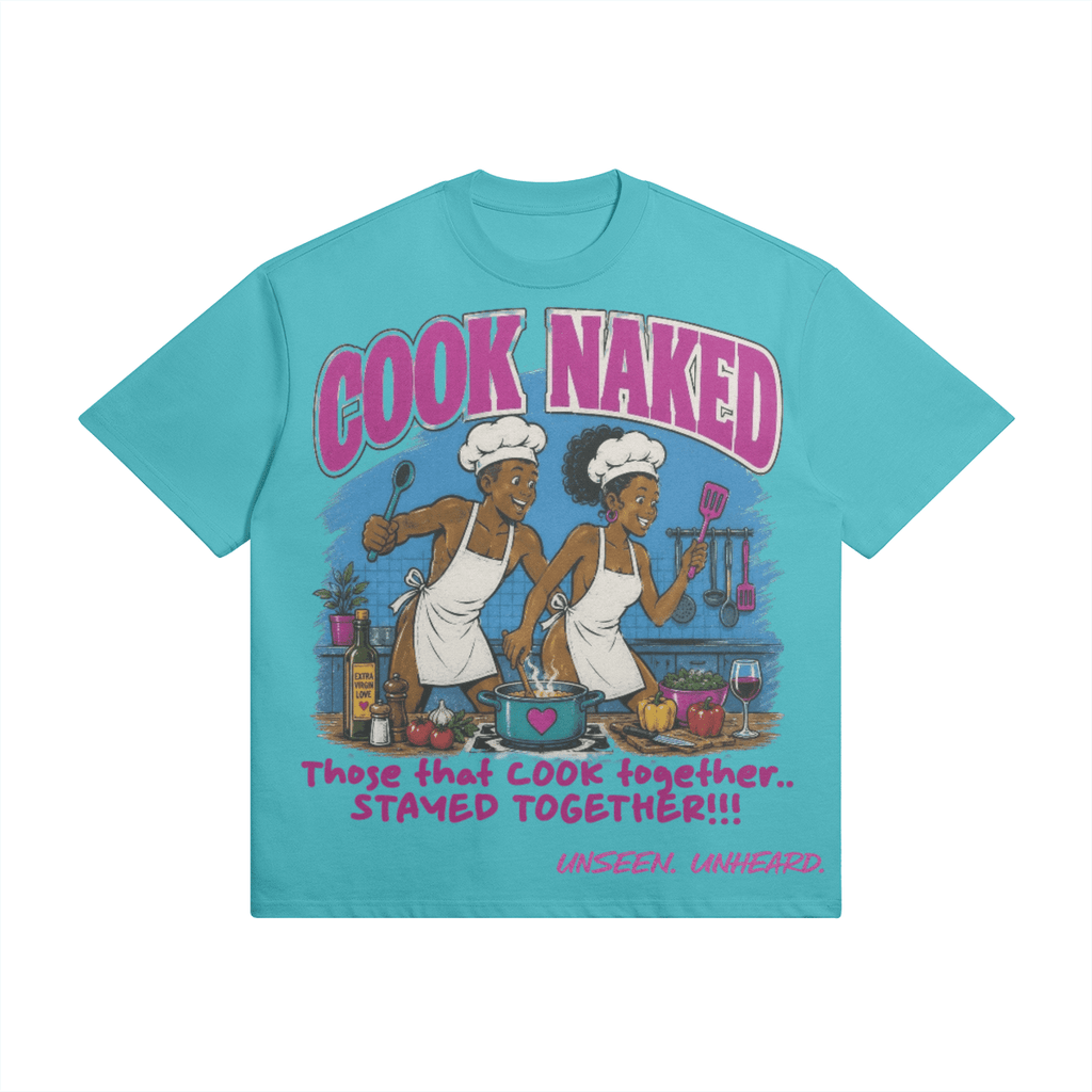 COOK NAKED OVERSIZED. - UNSEEN. UNHEARD.