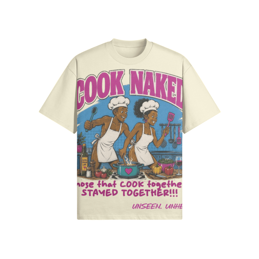 COOK NAKED OVERSIZED. - UNSEEN. UNHEARD.