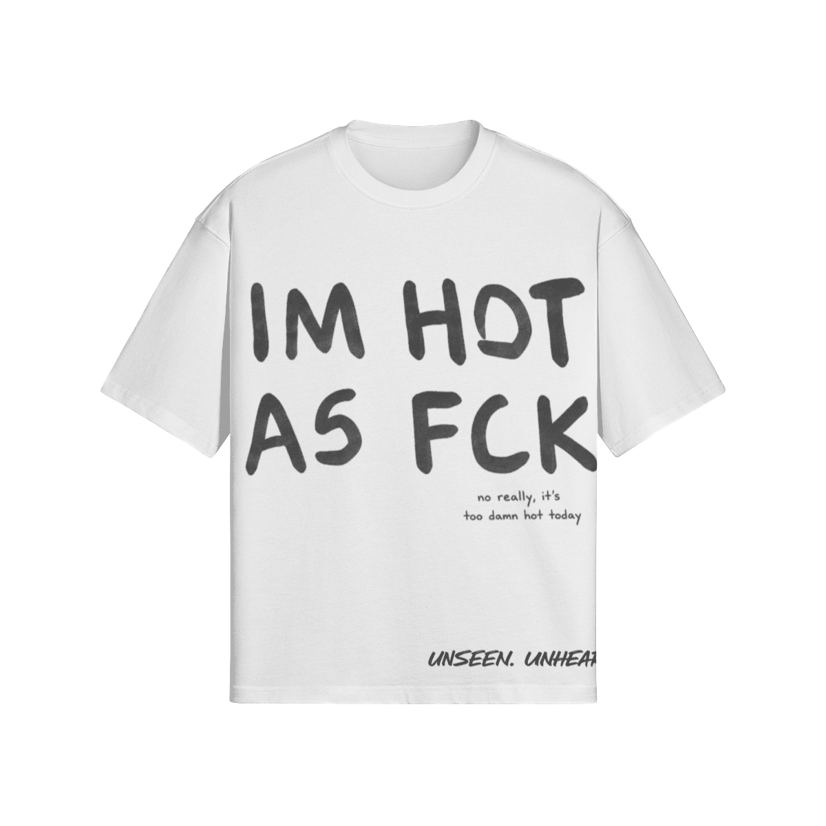 HOT ASF BOXY TEE - UNSEEN. UNHEARD.