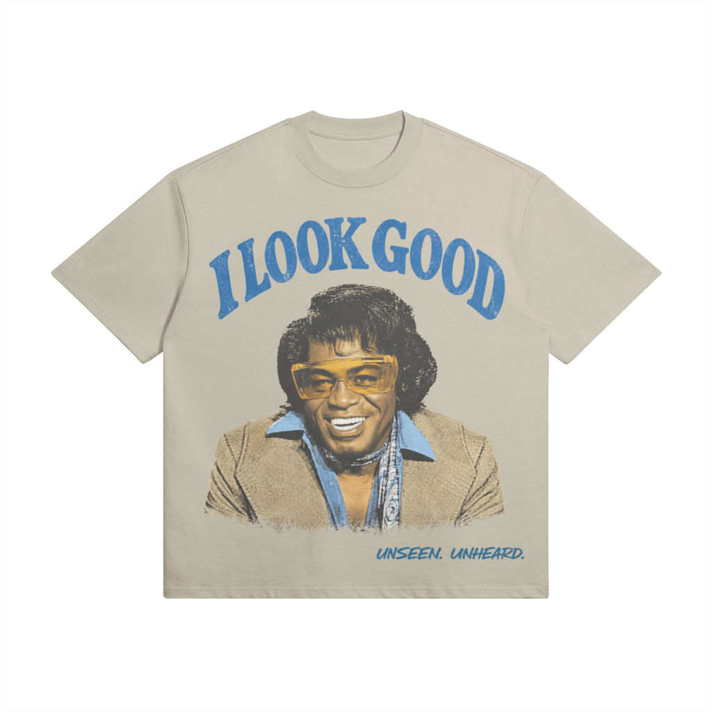 I LOOK GOOD OVERSIZED. - UNSEEN. UNHEARD.