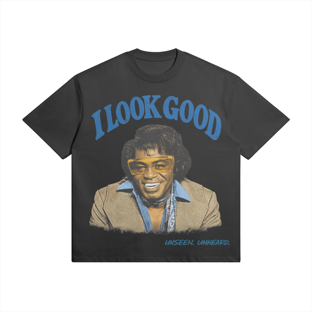 I LOOK GOOD OVERSIZED. - UNSEEN. UNHEARD.