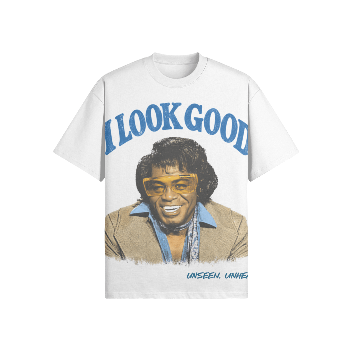 I LOOK GOOD OVERSIZED. - UNSEEN. UNHEARD.