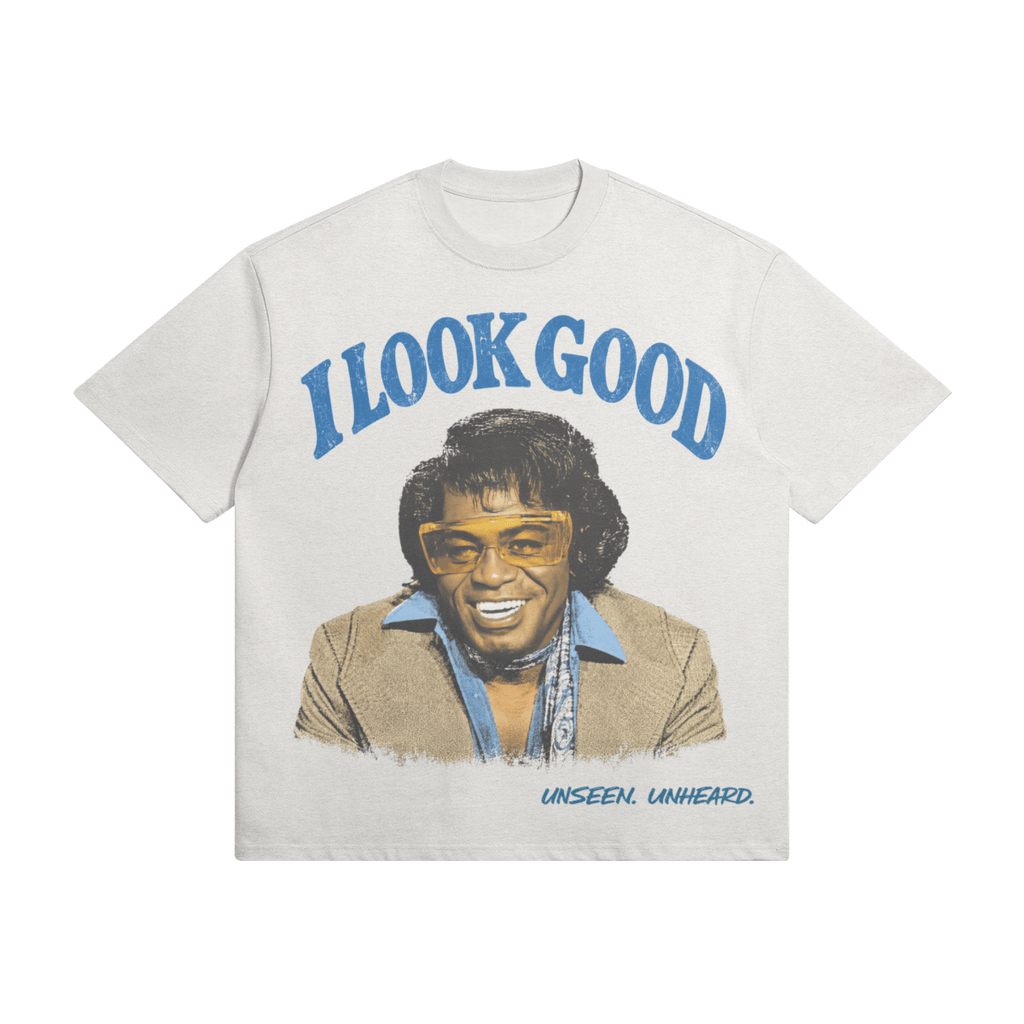 I LOOK GOOD OVERSIZED. - UNSEEN. UNHEARD.