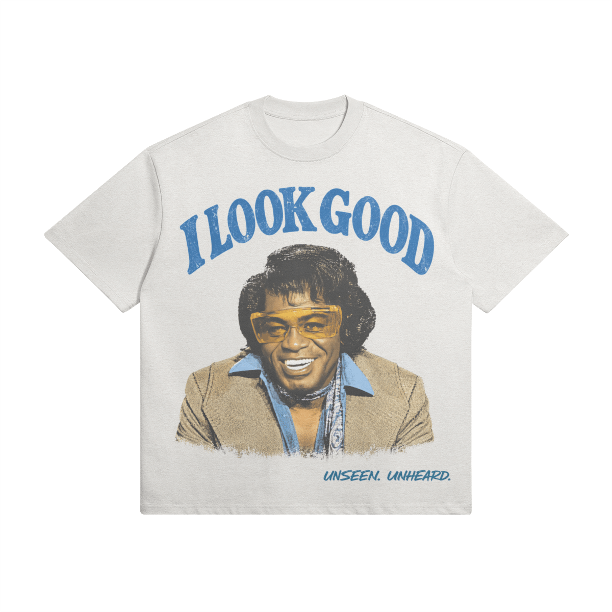 I LOOK GOOD OVERSIZED. - UNSEEN. UNHEARD.