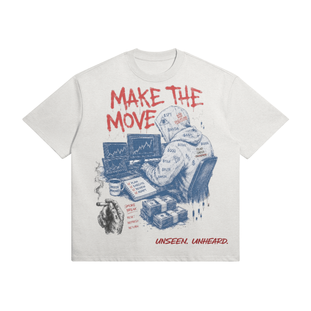 MAKE THE MOVE OVERSIZED - UNSEEN. UNHEARD.