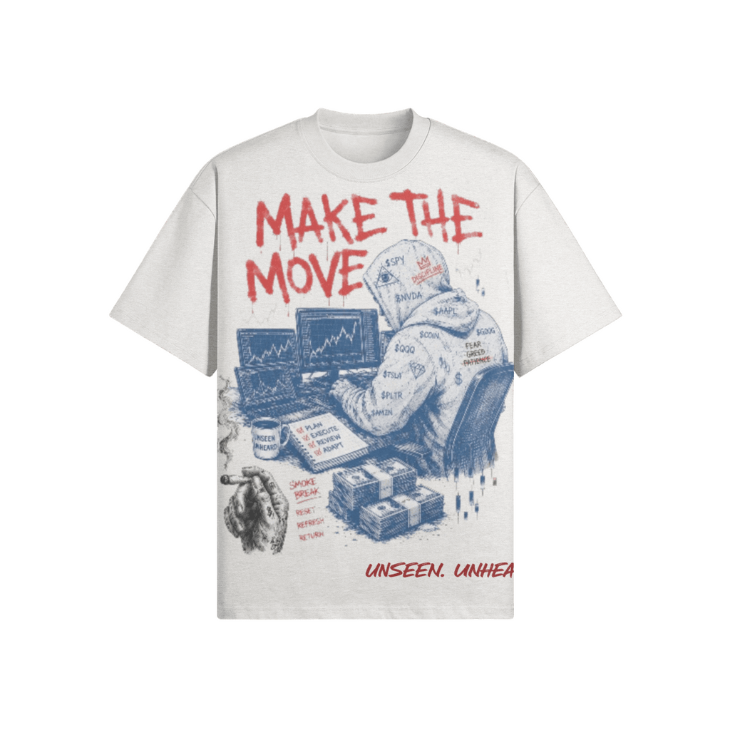 MAKE THE MOVE OVERSIZED - UNSEEN. UNHEARD.