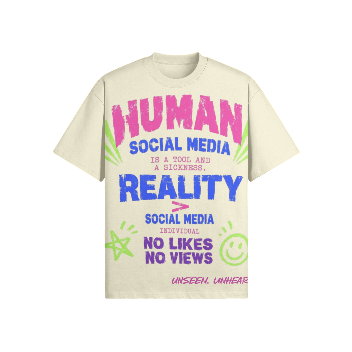 REALITY > SOCIAL MEDIA OVERSIZED - UNSEEN. UNHEARD.
