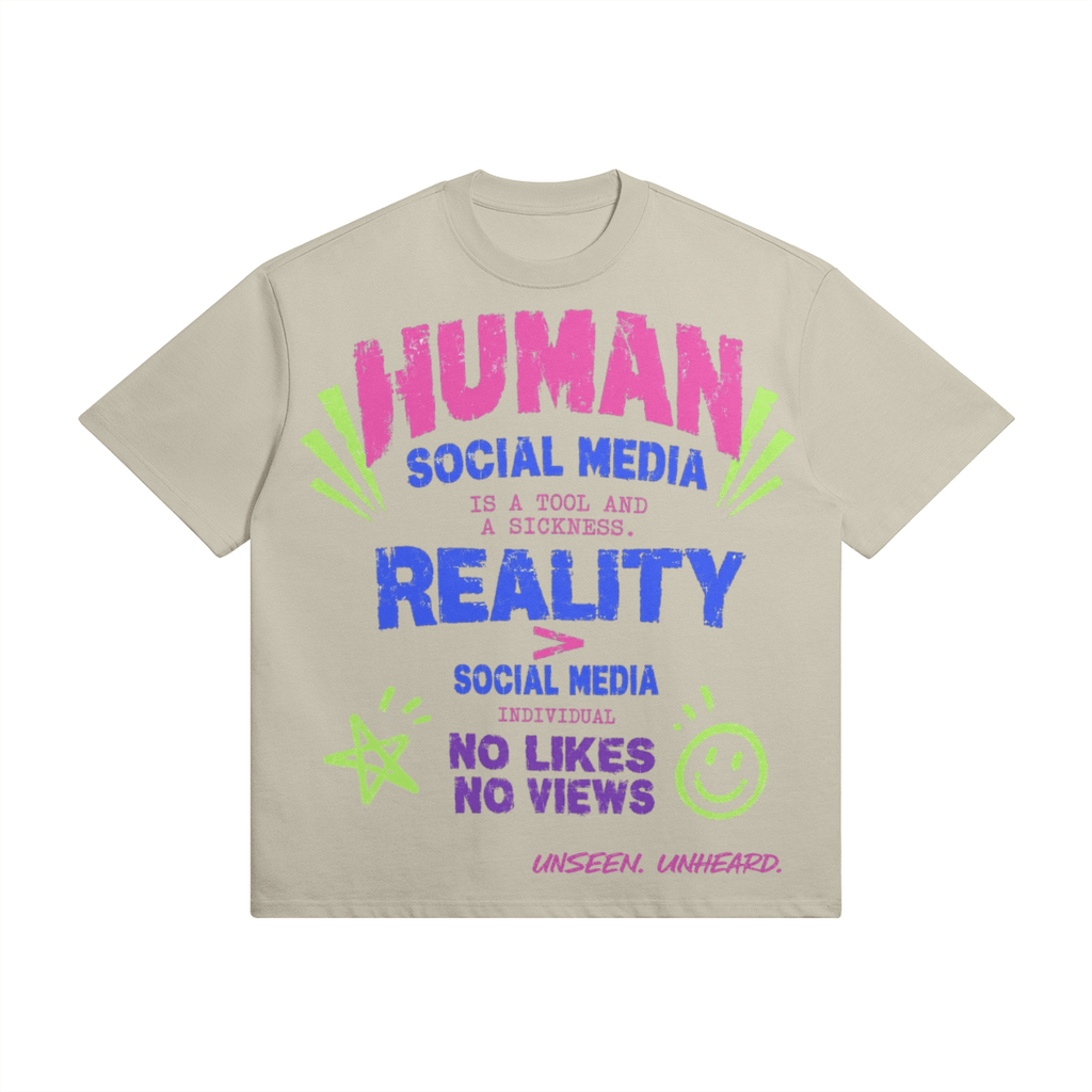 REALITY > SOCIAL MEDIA OVERSIZED - UNSEEN. UNHEARD.