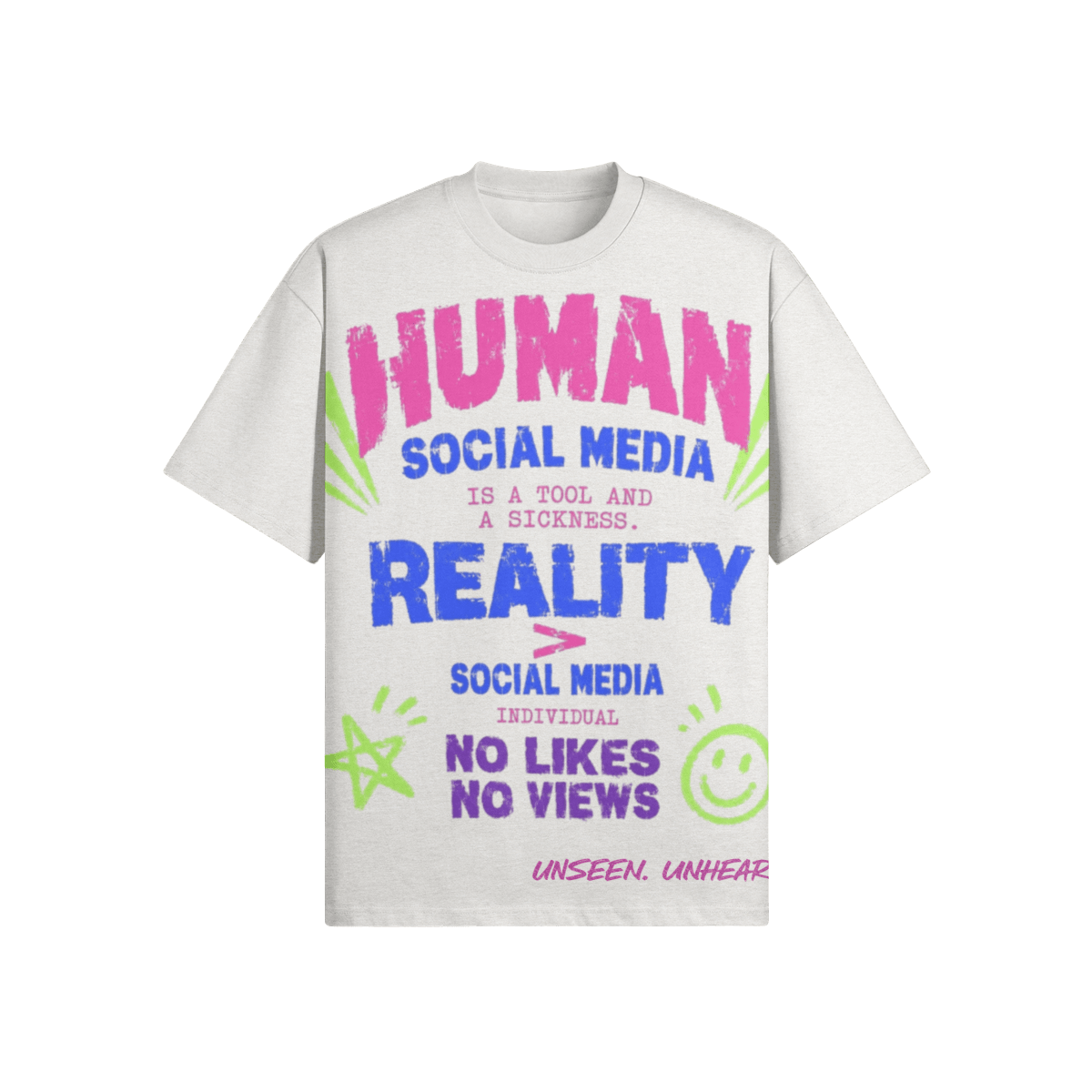 REALITY > SOCIAL MEDIA OVERSIZED - UNSEEN. UNHEARD.