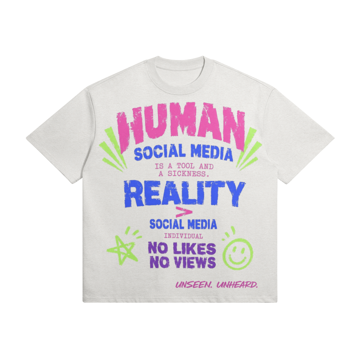 REALITY > SOCIAL MEDIA OVERSIZED - UNSEEN. UNHEARD.