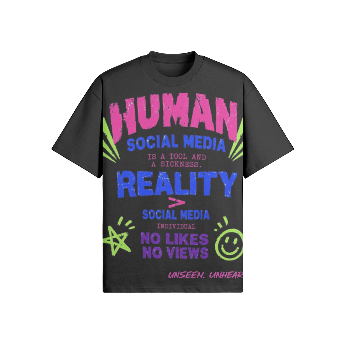 REALITY > SOCIAL MEDIA OVERSIZED - UNSEEN. UNHEARD.