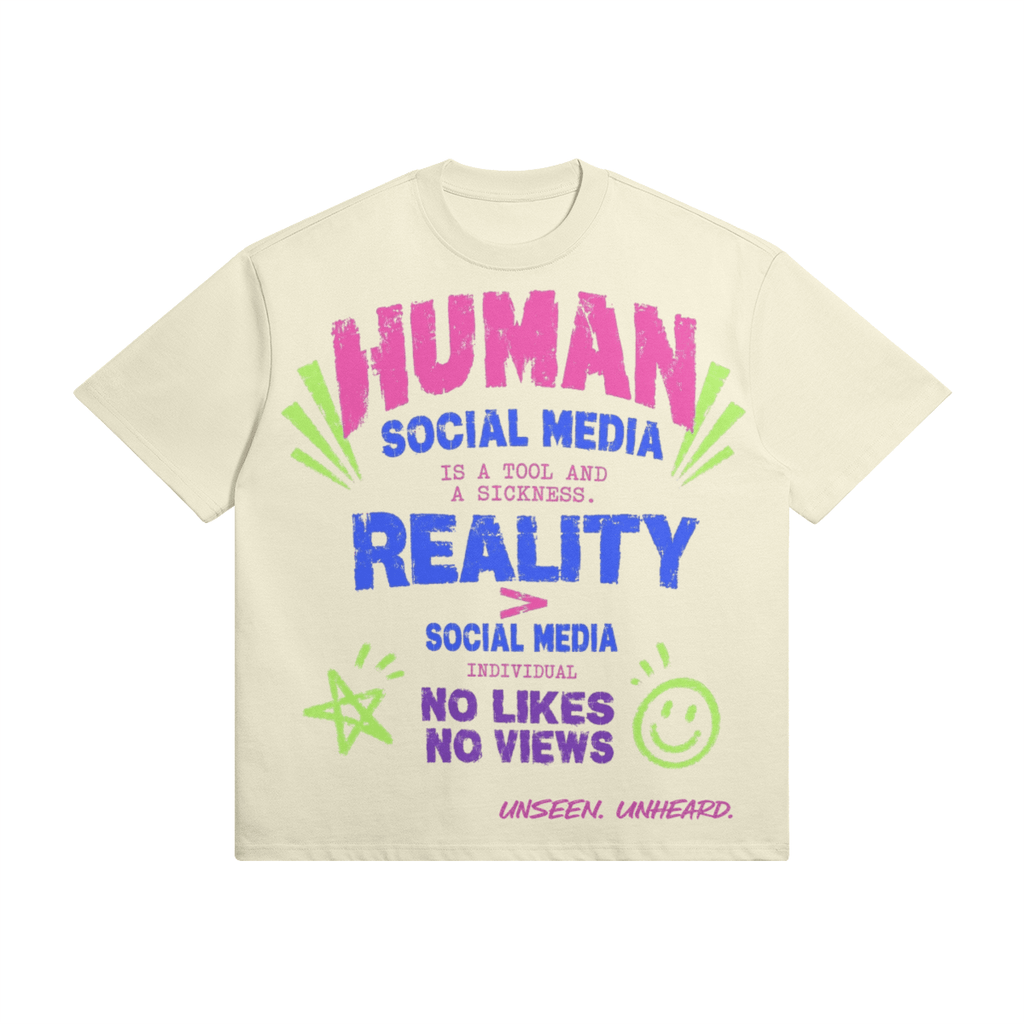 REALITY > SOCIAL MEDIA OVERSIZED - UNSEEN. UNHEARD.