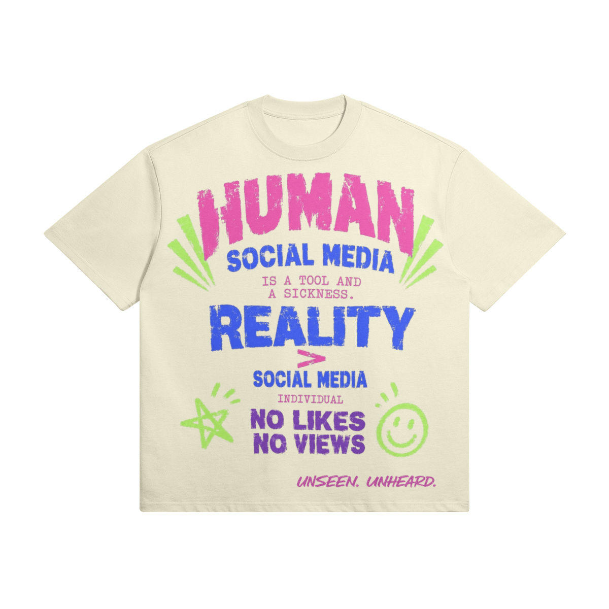 REALITY > SOCIAL MEDIA OVERSIZED - UNSEEN. UNHEARD.