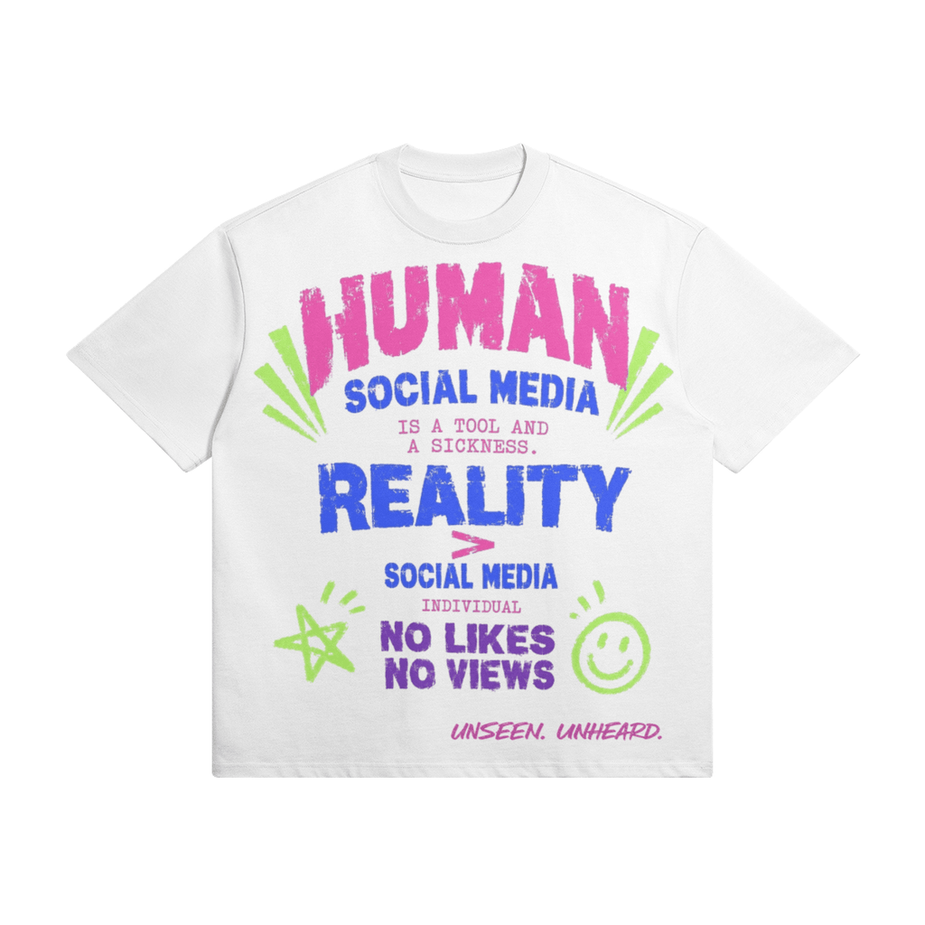 REALITY > SOCIAL MEDIA OVERSIZED - UNSEEN. UNHEARD.